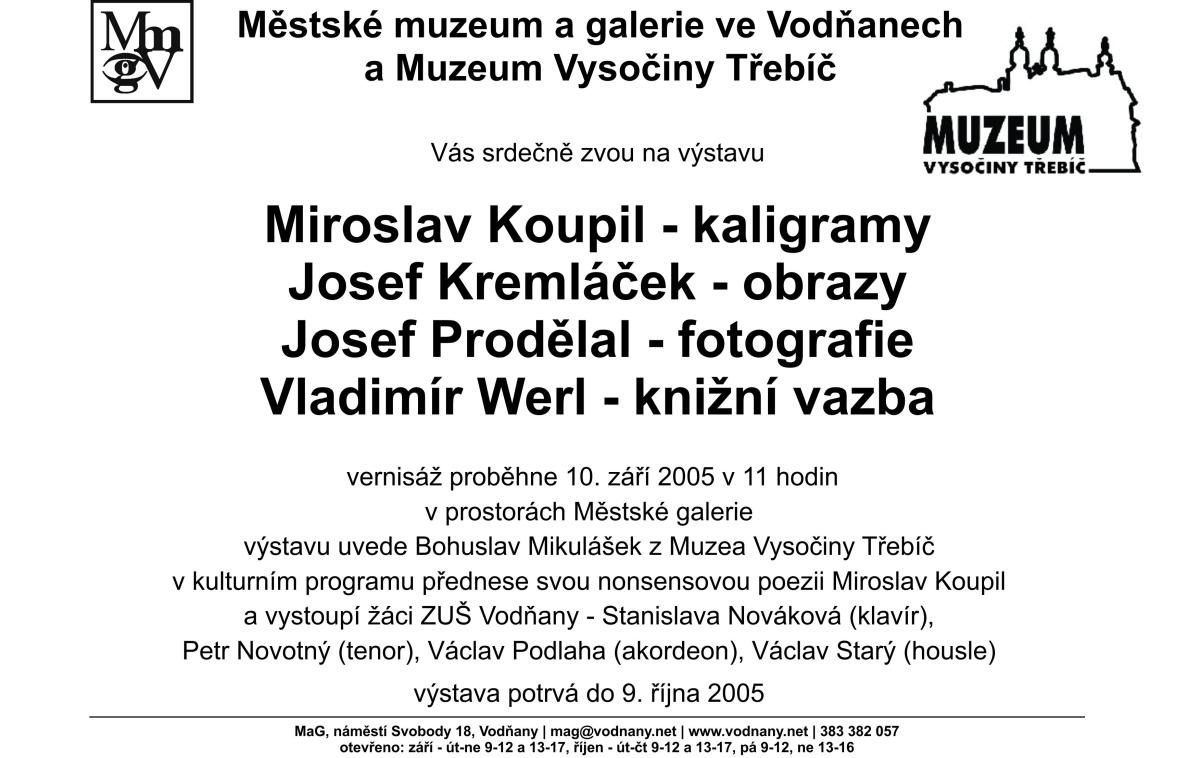 Plakát - Miroslav Koupil - kaligramy<br>Josef Kremláček - obrazy<br>Josef Prodělal - fotografie<br>Vladimír Werl - knižní vazba